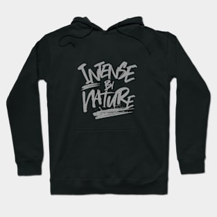 Intense By Nature Quote Motivational Inspirational Hoodie